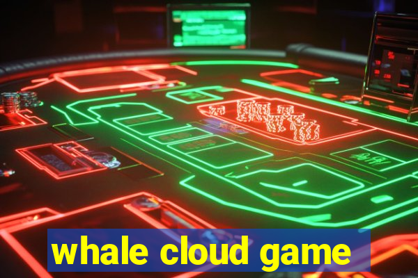 whale cloud game